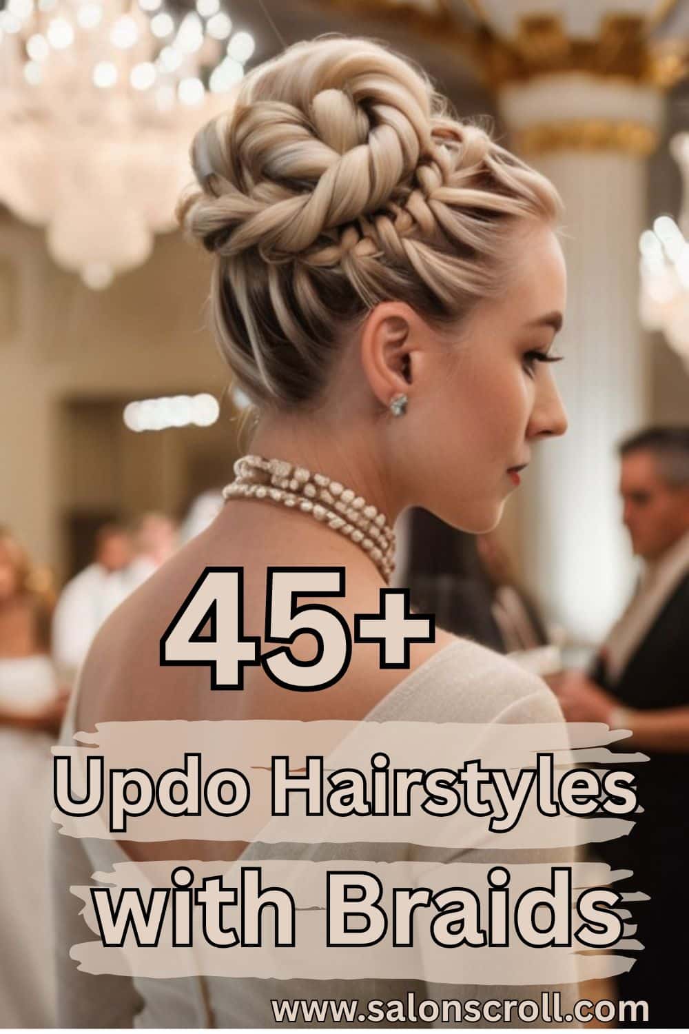 45+ Stunning Updo Hairstyles with Braids